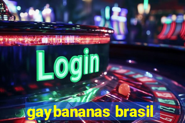 gaybananas brasil